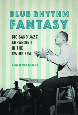 Blue Rhythm Fantasy - John Wriggle