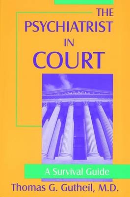 The Mental Health Professional in Court - Thomas G. Gutheil, Eric Y. Drogin