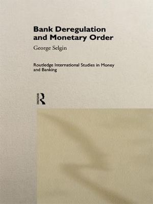Bank Deregulation & Monetary Order - George Selgin