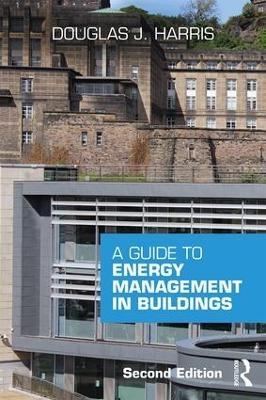 A Guide to Energy Management in Buildings - Douglas Harris