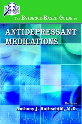 The Evidence-Based Guide to Antidepressant Medications - 