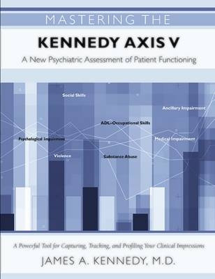 Mastering the Kennedy Axis V - James A. Kennedy