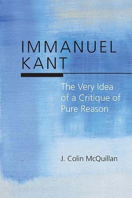 Immanuel Kant - J. Colin McQuillan