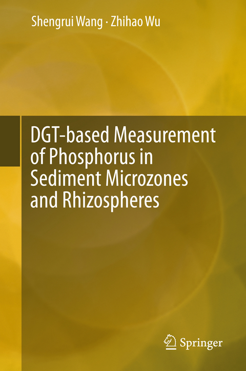 DGT-based Measurement of Phosphorus in Sediment Microzones and Rhizospheres - Shengrui Wang, Zhihao Wu