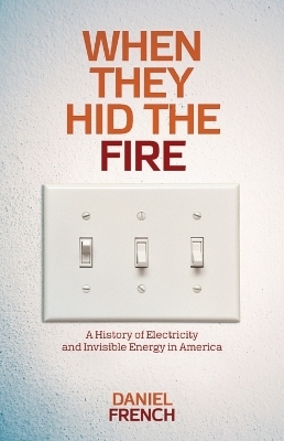 When They Hid the Fire - Daniel French