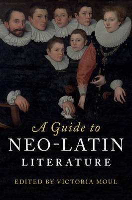 A Guide to Neo-Latin Literature - 