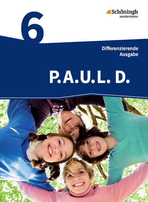 P.A.U.L. D. - Persönliches Arbeits- und Lesebuch Deutsch - Differenzierende Ausgabe - Michaela Anthony, Christiane Awakowicz, Anne Gasch-Sigge, Tanja Heinemann, Katharine Pappas, Frank Radke, Elisabeth Roth-Rings, Katja Wiertz, Martin Zurwehme, Juliane Tacke, Michael Aßmann, Eva Gierse-Beyer, Manuel Rahmann, Thorsten Frevert, Wolfgang Sprink, Christina van Hove, Patricia Drewes