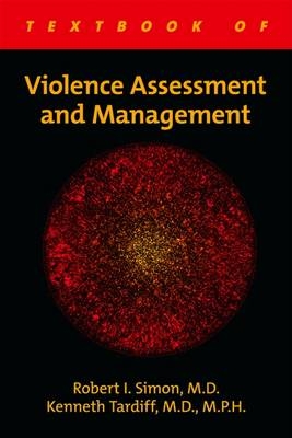Textbook of Violence Assessment and Management - 