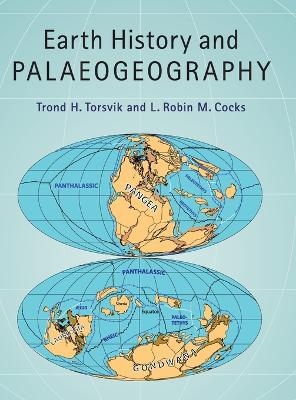 Earth History and Palaeogeography - Trond H. Torsvik, L. Robin M. Cocks