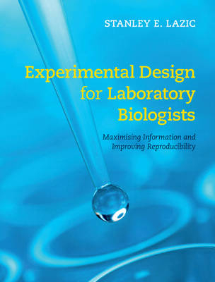 Experimental Design for Laboratory Biologists - Stanley E. Lazic