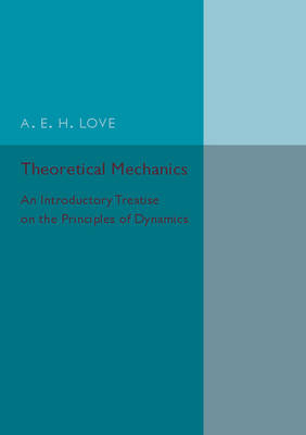 Theoretical Mechanics - A. E. H. Love