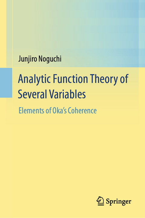 Analytic Function Theory of Several Variables - Junjiro Noguchi