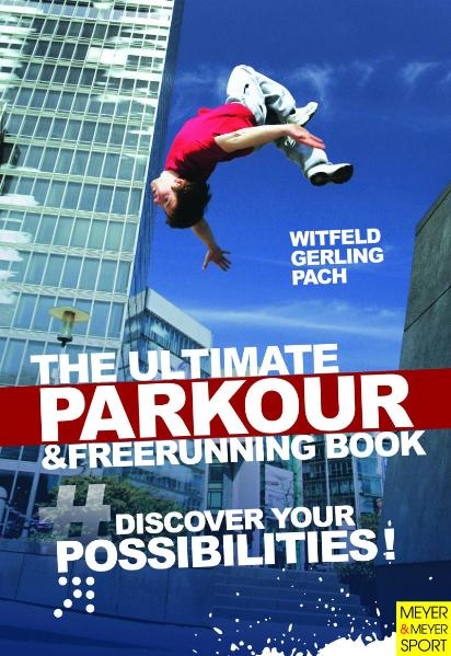 Ultimate Parkour & Freerunning Book - Jan Whitfield
