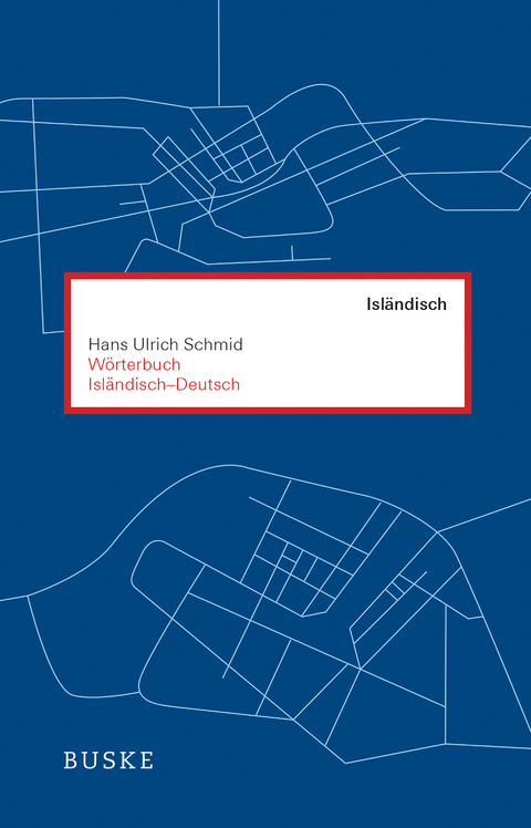 Wörterbuch Isländisch–Deutsch - Hans Ulrich Schmid