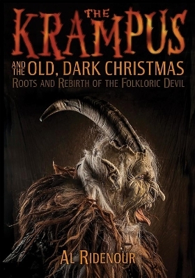 The Krampus and the Old, Dark Christmas - Al Ridenour