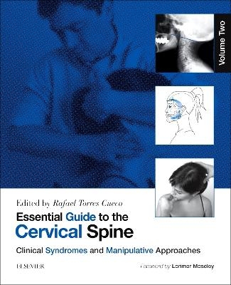 Essential Guide to the Cervical Spine - Volume Two - Rafael Torres Cueco