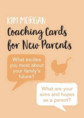 Coaching Cards for New Parents (Shortlisted for the Loved By Parents Awards) - Kim Morgan