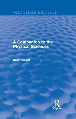 A Companion to the Physical Sciences - David Knight