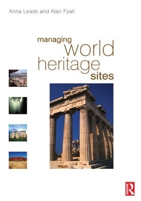 Managing World Heritage Sites - Anna Leask, Alan Fyall