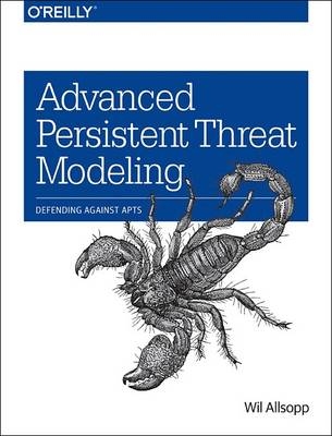 Advanced Persistent Threat Modeling - Wil Allsopp