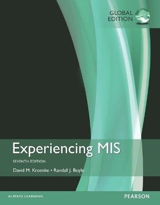 Experiencing MIS plus MyMISLab with Pearson eText, Global Edition - David Kroenke