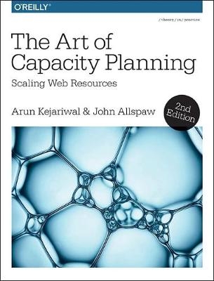 The Art of Capacity Planning - Arun Kejariwal, John Allspaw