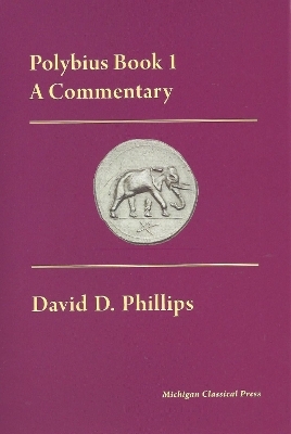 Polybius Book I, A Commentary - David D. Phillips