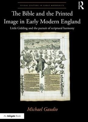 The Bible and the Printed Image in Early Modern England - Michael Gaudio