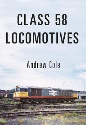 Class 58 Locomotives - Andrew Cole