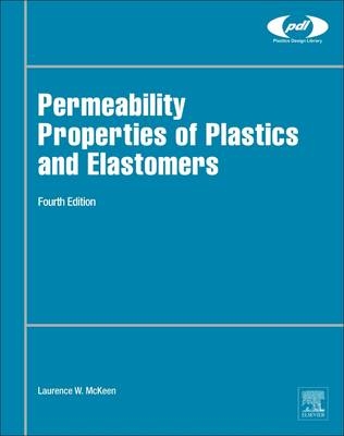 Permeability Properties of Plastics and Elastomers - Laurence W. McKeen