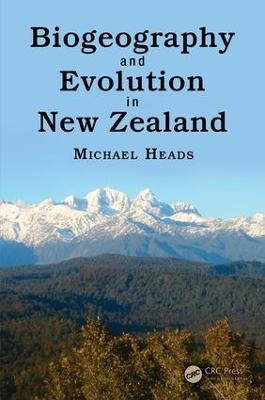 Biogeography and Evolution in New Zealand - Michael Heads
