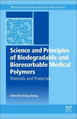 Science and Principles of Biodegradable and Bioresorbable Medical Polymers - 