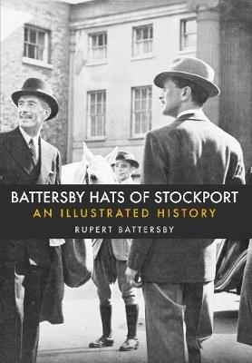 Battersby Hats of Stockport - Rupert Battersby