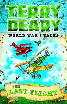 World War I Tales: The Last Flight - Terry Deary