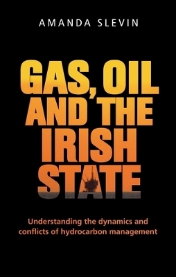 Gas, Oil and the Irish State - Amanda Slevin