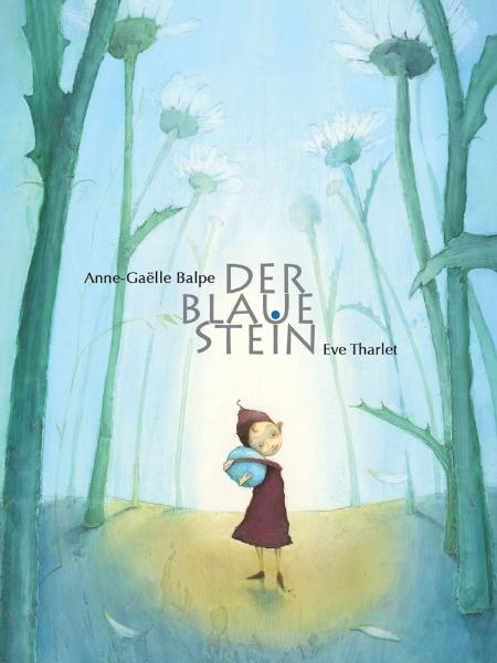 Der blaue Stein - Anne-Gaelle Balpe