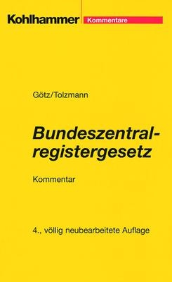 Bundeszentralregistergesetz - Albrecht Götz, Gudrun Tolzmann