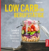 Low Carb für Berufstätige - Claudia Lenz