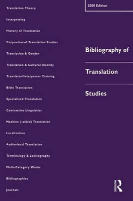 Bibliography of Translation Studies: 2000 - Lynne Bowker, Dorothy Kenny,  Jennifer Pearson