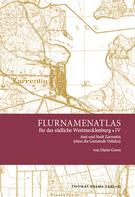 Flurnamenatlas für das südliche Westmecklenburg IV - Dieter Greve