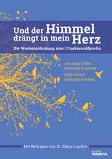 Und der Himmel drängt in mein Herz - Silke Rösch, Klaus Loscher