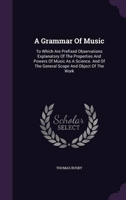 A Grammar Of Music - Thomas Busby