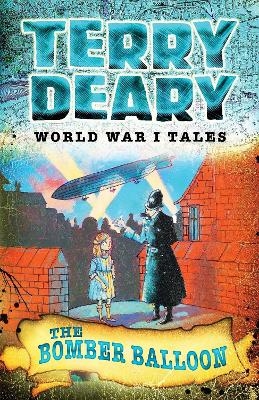 World War I Tales: The Bomber Balloon - Terry Deary