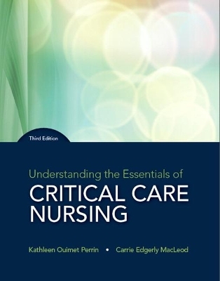 Understanding the Essentials of Critical Care Nursing - Kathleen Perrin, Carrie MacLeod