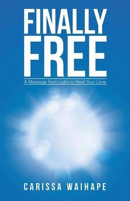 Finally Free - Carissa Waihape