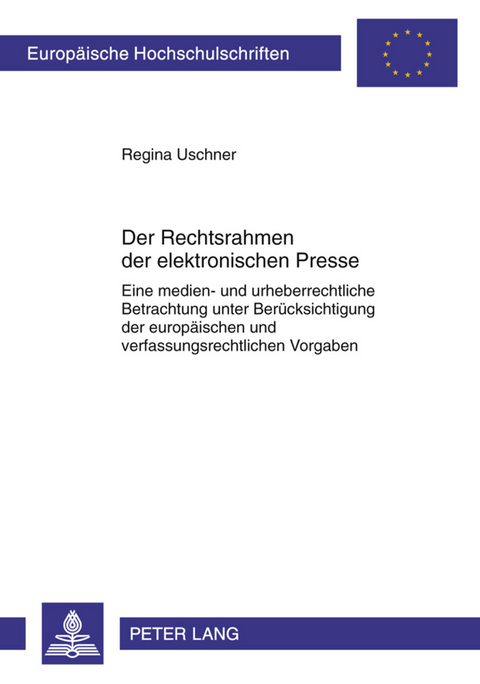 Der Rechtsrahmen der elektronischen Presse - Regina Uschner