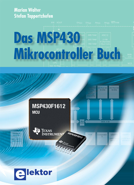 Das MSP430 Mikrocontroller Buch - Marian Walter, Stefan Tappertzhofen