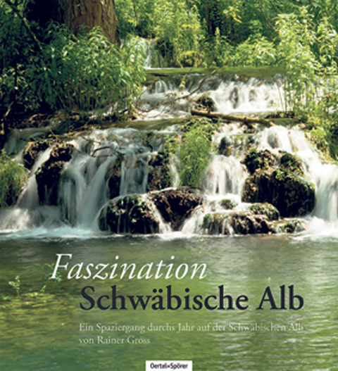 Faszination Schwäbische Alb - Rainer Gross