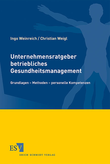 Unternehmensratgeber betriebliches Gesundheitsmanagement - Ingo Weinreich, Christian Weigl