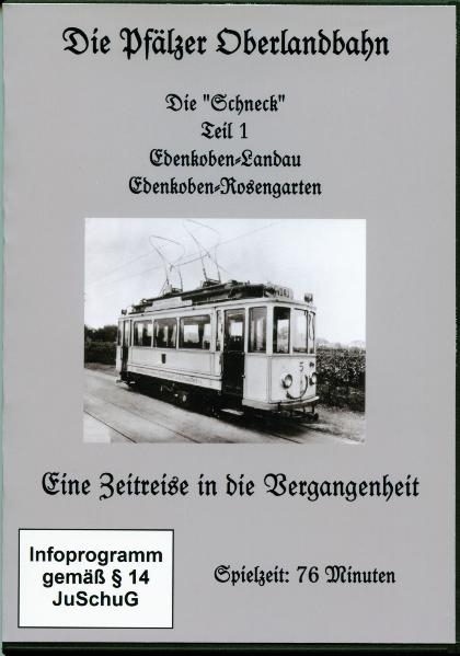 Die Pfälzer Oberlandbahn - Die Schneck - Teil 1 - Hans-Ulrich Kroszewski